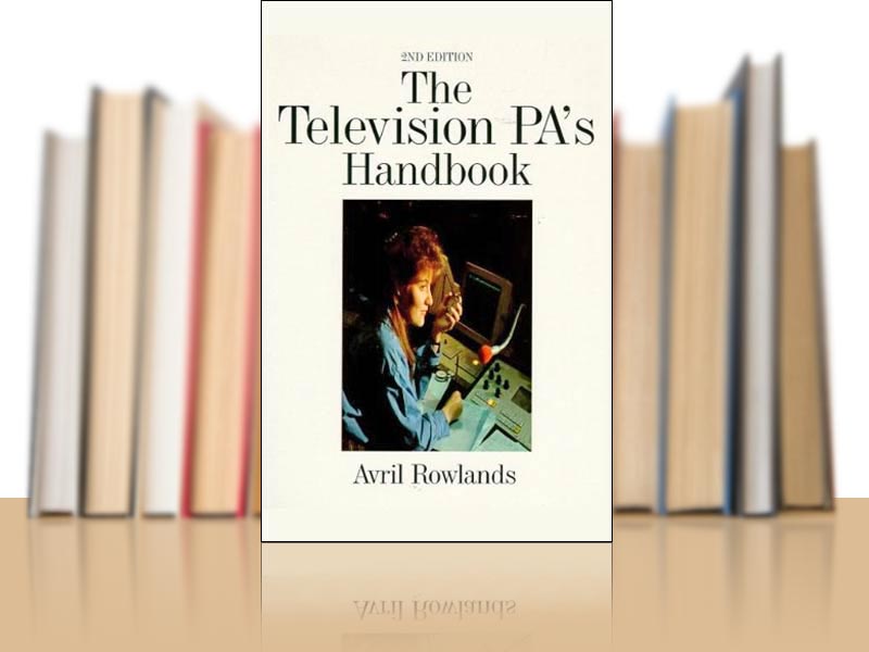 The Television PA's Handbook - by Avril Rowlands